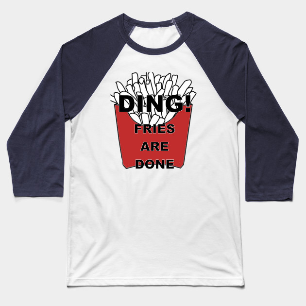 Ding! Fries are Done